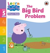 Learn with Peppa Phonics Level 5 Book 2 The Big Bird Problem (Phonics Reader)