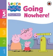 Learn with Peppa Phonics Level 5 Book 4  Going Nowhere! (Phonics Reader)