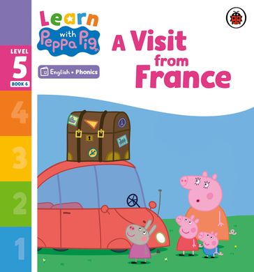 Learn with Peppa Phonics Level 5 Book 6  A Visit from France (Phonics Reader) - PEPPA PIG