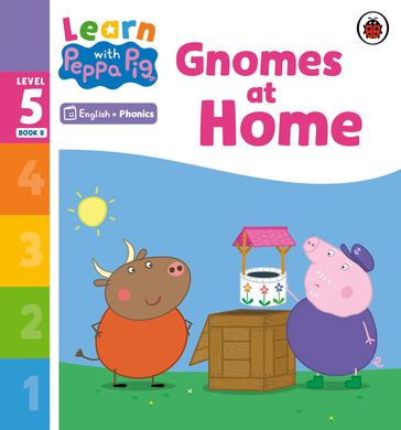 Learn with Peppa Phonics Level 5 Book 8  Gnomes at Home (Phonics Reader) - PEPPA PIG