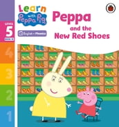 Learn with Peppa Phonics Level 5 Book 10 Peppa and the New Red Shoes (Phonics Reader)
