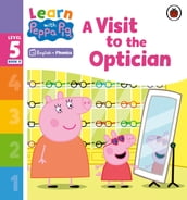 Learn with Peppa Phonics Level 5 Book 11 A Visit to the Optician (Phonics Reader)