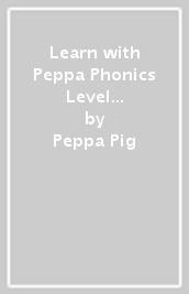 Learn with Peppa Phonics Level 1 Book 3 ¿ Got It! and Pips in a Pack (Phonics Reader)