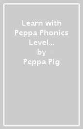 Learn with Peppa Phonics Level 5 Book 6 ¿ A Visit from France (Phonics Reader)