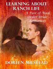 Learning About Ranch Life: A Pair of Mail Order Bride Romances
