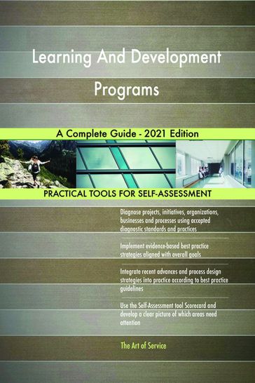 Learning And Development Programs A Complete Guide - 2021 Edition - Gerardus Blokdyk