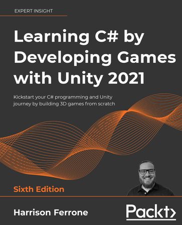 Learning C# by Developing Games with Unity 2021 - Harrison Ferrone