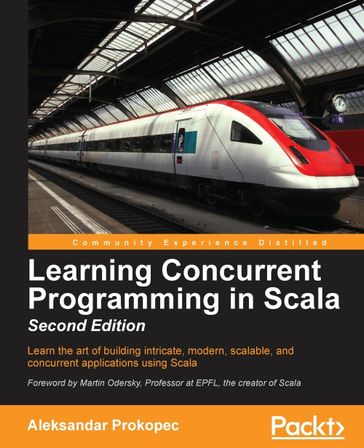 Learning Concurrent Programming in Scala - Second Edition - Aleksandar Prokopec