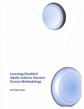 Learning Disabled Adults Achieve Success-Proven Methodology