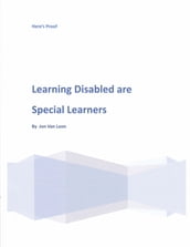Learning Disabled are Really Special Learners-Here s Proof