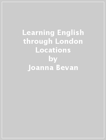 Learning English through London Locations - Joanna Bevan