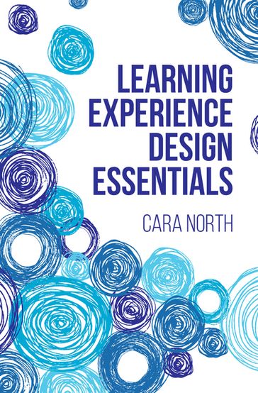 Learning Experience Design Essentials - Cara North