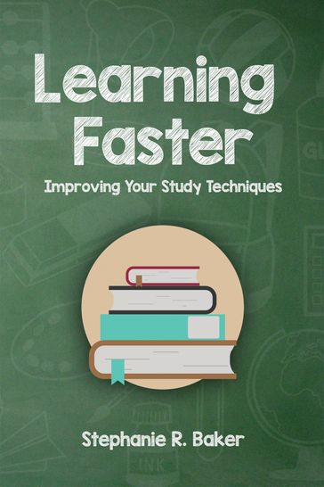 Learning Faster - Stephanie Baker