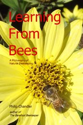 Learning From Bees: a philosophy of natural beekeeping