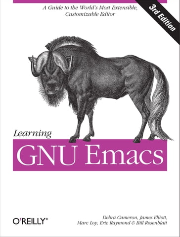 Learning GNU Emacs - Bill Rosenblatt - Debra Cameron - Eric S. Raymond - James Elliott - Marc Loy