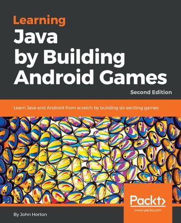 Learning Java by Building Android Games - John Horton