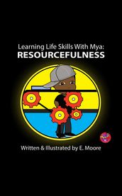 Learning Life Skills With Mya: Resourcefulness