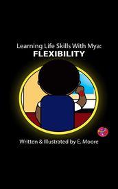 Learning Life Skills with Mya: Flexibility