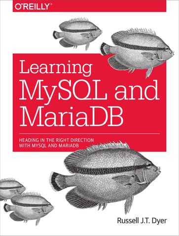 Learning MySQL and MariaDB - Russell J.T. Dyer