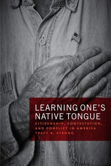 Learning One's Native Tongue - Tracy B. Strong