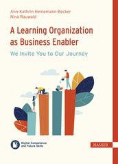 A Learning Organization as Business Enabler We Invite You to Our Journey