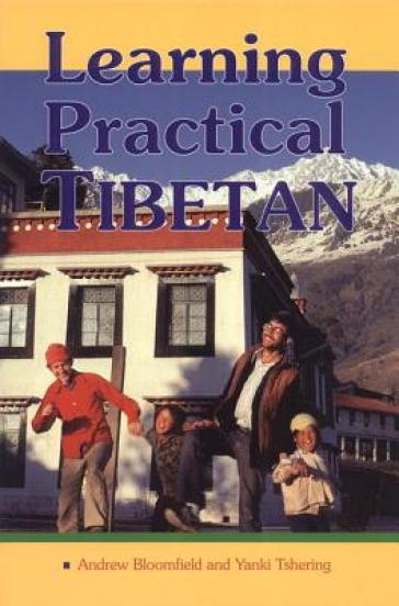 Learning Practical Tibetan - Andrew Bloomfield - Yanki Tshering