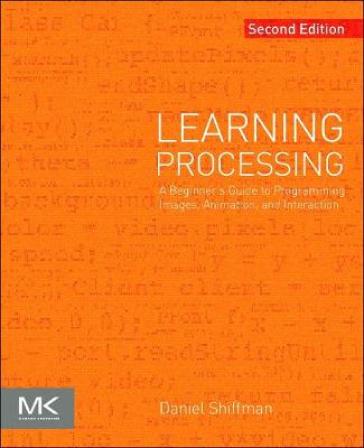 Learning Processing - Daniel Shiffman