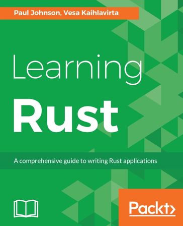 Learning Rust - Paul Johnson - Vesa Kaihlavirta