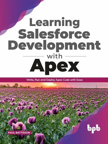 Learning Salesforce Development with Apex - Paul Battisson