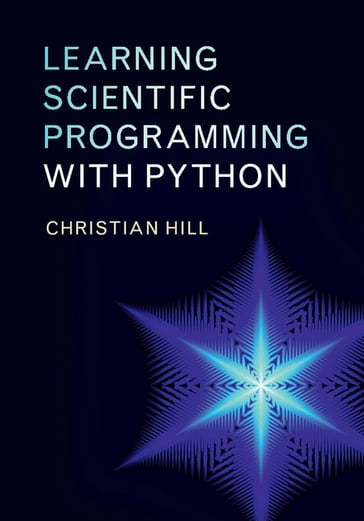 Learning Scientific Programming with Python - Christian Hill