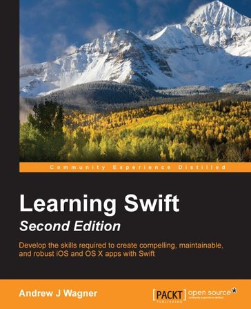 Learning Swift - Second Edition - Andrew J Wagner