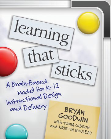 Learning That Sticks - Bryan Goodwin - Kristin Rouleau - Tonia Gibson