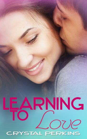 Learning To Love - Crystal Perkins