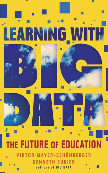 Learning With Big Data - Viktor Mayer-Schonberger - Kenneth Cukier
