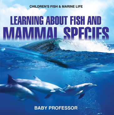 Learning about Fish and Mammal Species   Children's Fish & Marine Life - Baby Professor