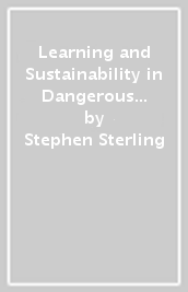 Learning and Sustainability in Dangerous Times