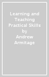 Learning and Teaching Practical Skills