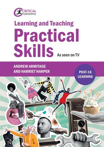 Learning and Teaching Practical Skills - Andrew Armitage - Harriet Harper