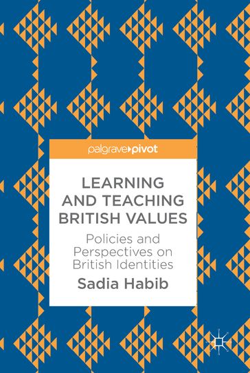 Learning and Teaching British Values - Sadia Habib