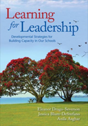 Learning for Leadership - Anila Asghar - Eleanor Drago-Severson - Jessica Blum-DeStefano