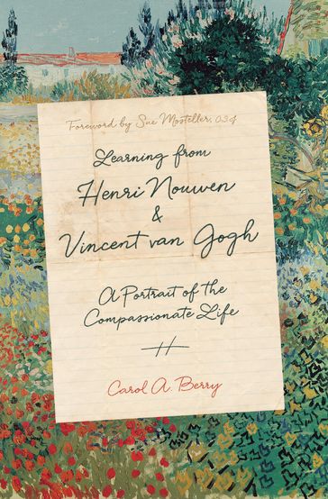 Learning from Henri Nouwen and Vincent van Gogh - Carol A. Berry