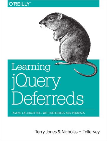 Learning jQuery Deferreds - Terry Jones - Nicholas H. Tollervey