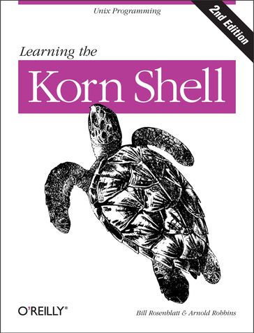 Learning the Korn Shell - Arnold Robbins - Bill Rosenblatt