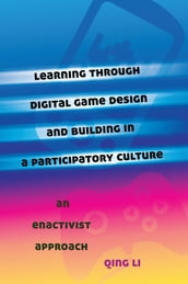 Learning through Digital Game Design and Building in a Participatory Culture