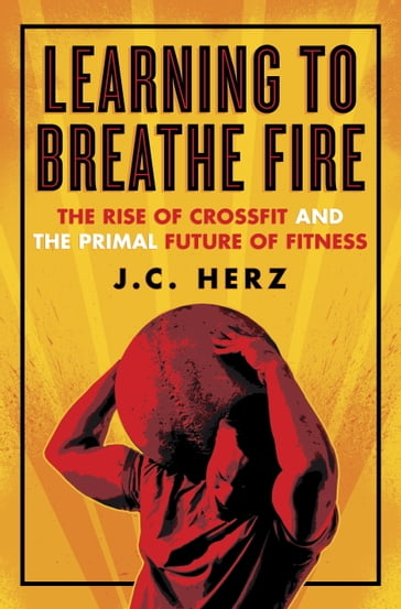 Learning to Breathe Fire - J. C. Herz