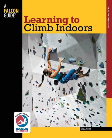 Learning to Climb Indoors - Eric Horst