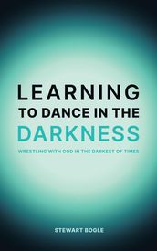 Learning to Dance in the Darkness