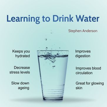 Learning to Drink Water - Stephen Anderson