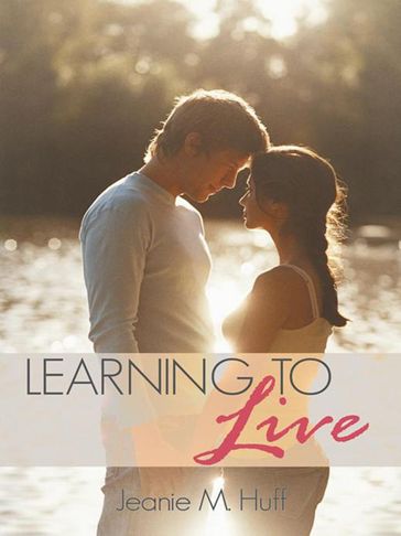 Learning to Live - Jeanie M. Huff