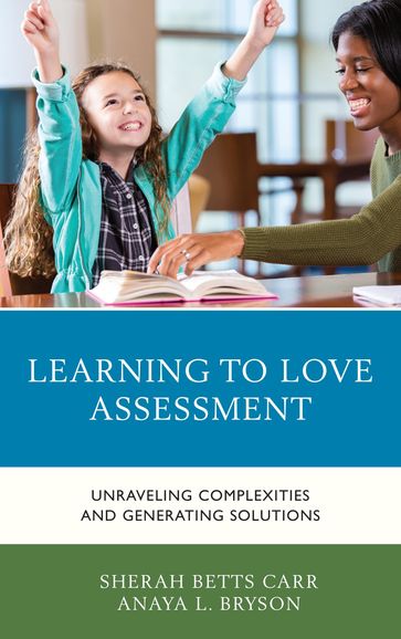 Learning to Love Assessment - Sherah Betts Carr - Anaya L. Bryson